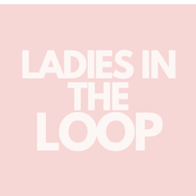 Ladies in the Loop